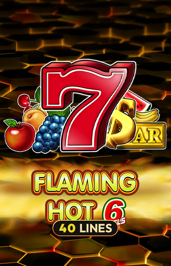 Flaming Hot 6 Reels