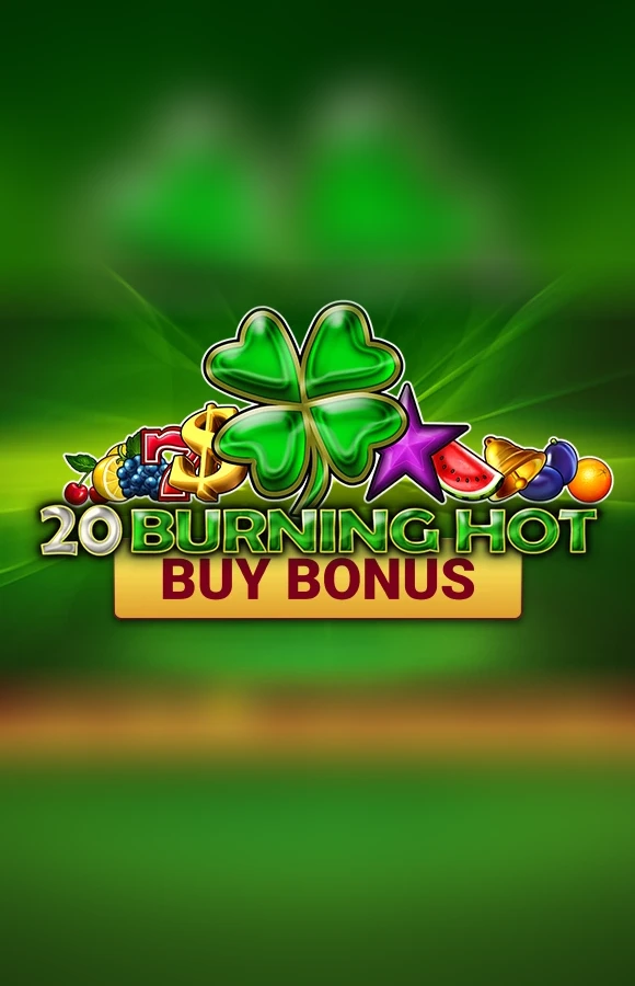 20 Burning Hot Buy Bonus