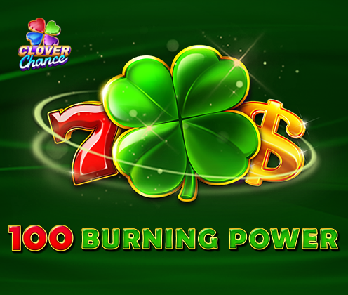 100 Burning Power