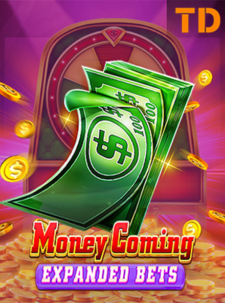 Money Coming Expand Bets